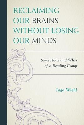 Reclaiming Our Brains Without Losing Our Minds(English, Paperback, Wiehl Inga)