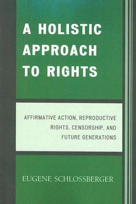 A Holistic Approach to Rights(English, Paperback, Schlossberger Eugene)