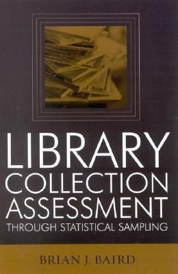 Library Collection Assessment Through Statistical Sampling(English, Paperback, Baird Brian J.)