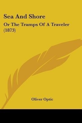 Sea And Shore(English, Paperback, Optic Oliver Professor)