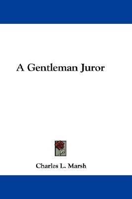 A Gentleman Juror(English, Paperback, Marsh Charles L)