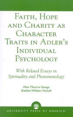 Faith, Hope and Charity as Character Traits in Adler's Individual Psychology(English, Paperback, Savage Allan Maurice)