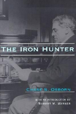 The Iron Hunter(English, Paperback, Osborn Chase S.)