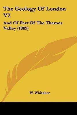 The Geology Of London V2(English, Paperback, Whitaker W)