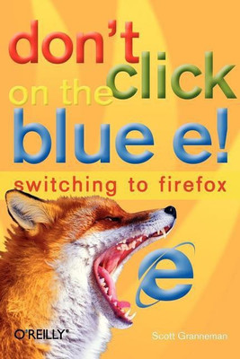 Don't Click on the Blue E!(English, Paperback, Granneman Scott)