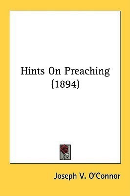 Hints On Preaching (1894)(English, Paperback, O'Connor Joseph V)