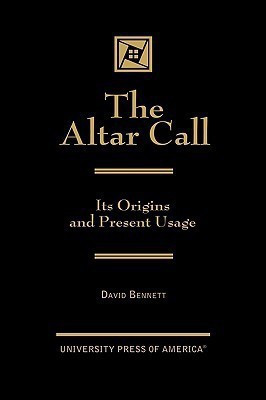 The Altar Call(English, Hardcover, Bennett David)
