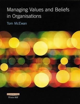 Managing Values and Beliefs in Organisations(English, Paperback, Mcewan Tom)