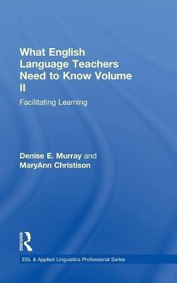 What English Language Teachers Need to Know Volume II(English, Hardcover, Murray Denise E.)