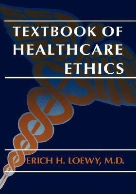 Textbook of Healthcare Ethics(English, Hardcover, Loewy Erich E.H.)