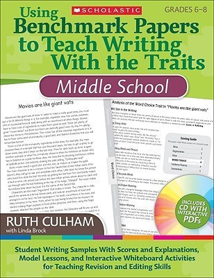 Using Benchmark Papers to Teach Writing with the Traits: Middle School(English, Mixed media product, Culham Ruth)