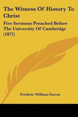 The Witness Of History To Christ(English, Paperback, Farrar Frederic William)