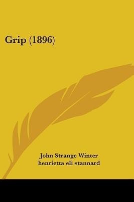 Grip (1896)(English, Paperback, Winter John Strange)