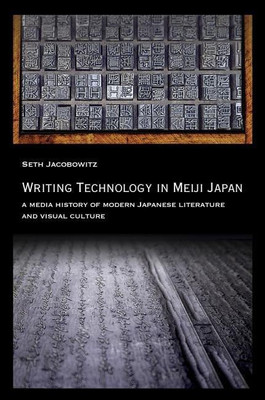 Writing Technology in Meiji Japan(English, Hardcover, Jacobowitz Seth)