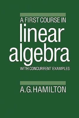 A First Course in Linear Algebra(English, Paperback, Hamilton Alan G.)