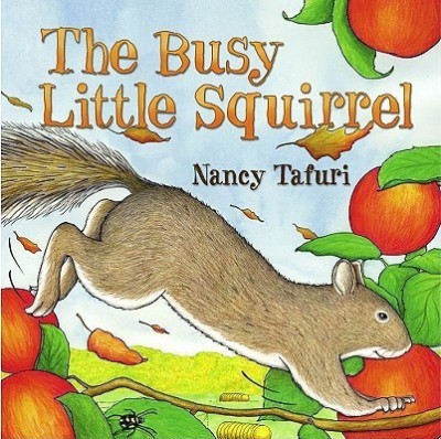 The Busy Little Squirrel(English, Hardcover, Tafuri Nancy)