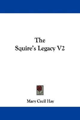 The Squire's Legacy V2(English, Paperback, Hay Mary Cecil)