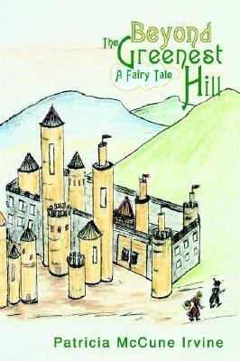 Beyond The Greenest Hill(English, Paperback, Irvine Patricia McCune)