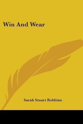 Win And Wear(English, Paperback, Robbins Sarah Stuart)