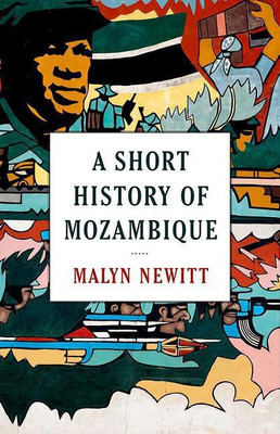 A Short History of Mozambique(English, Paperback, Newitt Malyn Emeritus Professor)