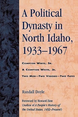 A Political Dynasty in North Idaho, 1933-1967(English, Paperback, Doyle Randall)