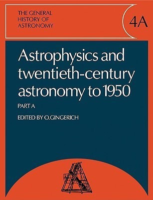 The General History of Astronomy: Volume 4, Astrophysics and Twentieth-Century Astronomy to 1950: Part A(English, Paperback, unknown)
