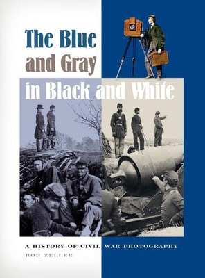 The Blue and Gray in Black and White(English, Hardcover, Zeller Bob O.)