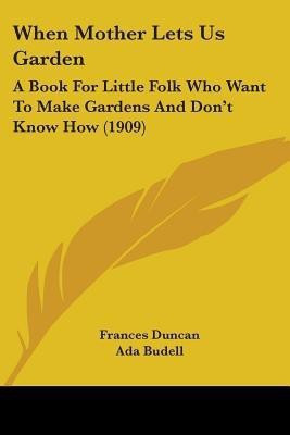 When Mother Lets Us Garden(English, Paperback, Duncan Frances)