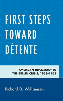 First Steps toward Detente(English, Paperback, Williamson Richard D.)