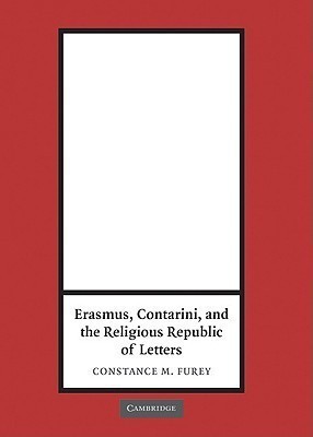 Erasmus, Contarini, and the Religious Republic of Letters(English, Paperback, Furey Constance M.)