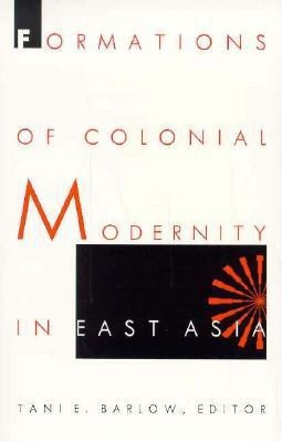 Formations of Colonial Modernity in East Asia(English, Paperback, unknown)