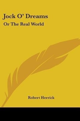 Jock O' Dreams(English, Paperback, Herrick Robert)