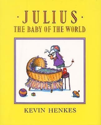 Julius, the Baby of the World(English, Hardcover, Henkes Kevin)