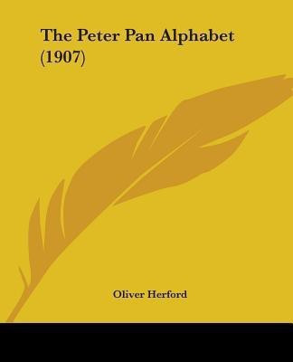 The Peter Pan Alphabet (1907)(English, Paperback, Herford Oliver)