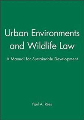 Urban Environments and Wildlife Law(English, Hardcover, Rees Paul A.)