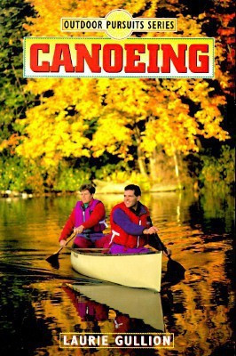 Canoeing(English, Paperback, Gullion Laurie)