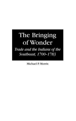 The Bringing of Wonder(English, Hardcover, Morris Michael)