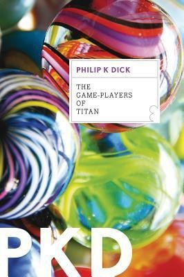 Game-Players of Titan(English, Paperback, Dick Philip K)