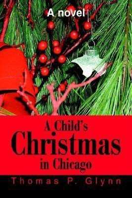 A Child's Christmas in Chicago(English, Hardcover, Glynn Thomas P)
