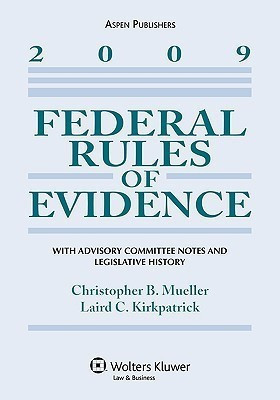 Federal Rules of Evidence with Advisory Committee Notes and Legislative History, 2009 Edition(English, Paperback, Mueller Christopher B)