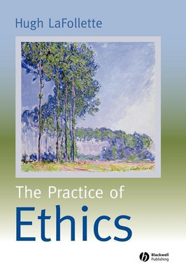 The Practice of Ethics(English, Hardcover, LaFollette Hugh)