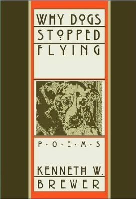Why Dogs Stopped Flying(English, Hardcover, Brewer Kenneth)