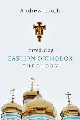 Introducing Eastern Orthodox Theology(English, Paperback, Louth Andrew)