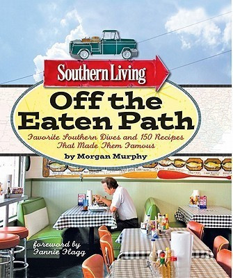 Southern Living Off the Eaten Path(English, Paperback, Murphy Morgan)