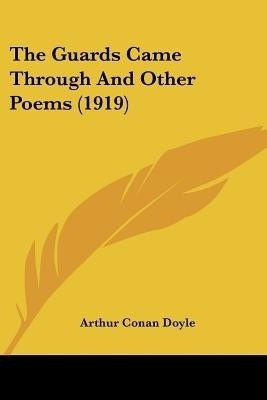 The Guards Came Through and Other Poems (1919)(English, Paperback, Doyle Arthur Conan Sir)
