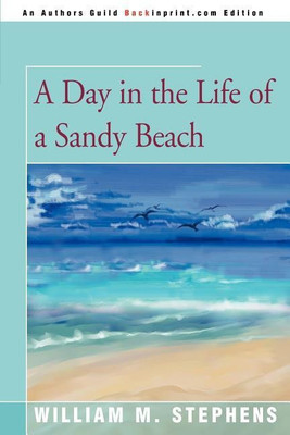 A Day in the Life of a Sandy Beach(English, Paperback, Stephens William M)
