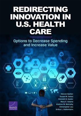 Redirecting Innovation in U.S. Health Care(English, Paperback, Garber Steven)