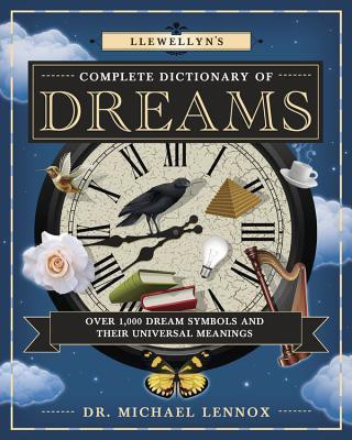 Llewellyn's Complete Dictionary of Dreams(English, Paperback, Lennox Michael Dr)