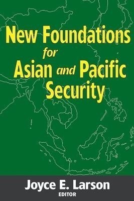 New Foundations for Asian and Pacific Security(English, Paperback, Larson Joyce E.)