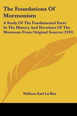 The Foundations Of Mormonism(English, Paperback, La Rue William Earl)